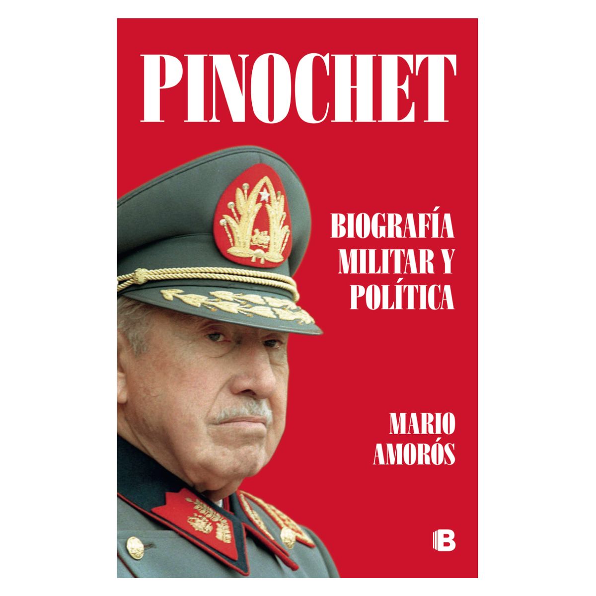 EDICIONES B - Pinochet - Autor(a):  Mario Amorós