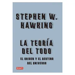 DEBATE - La Teoría Del Todo - Autor(a): Stephen Hawking