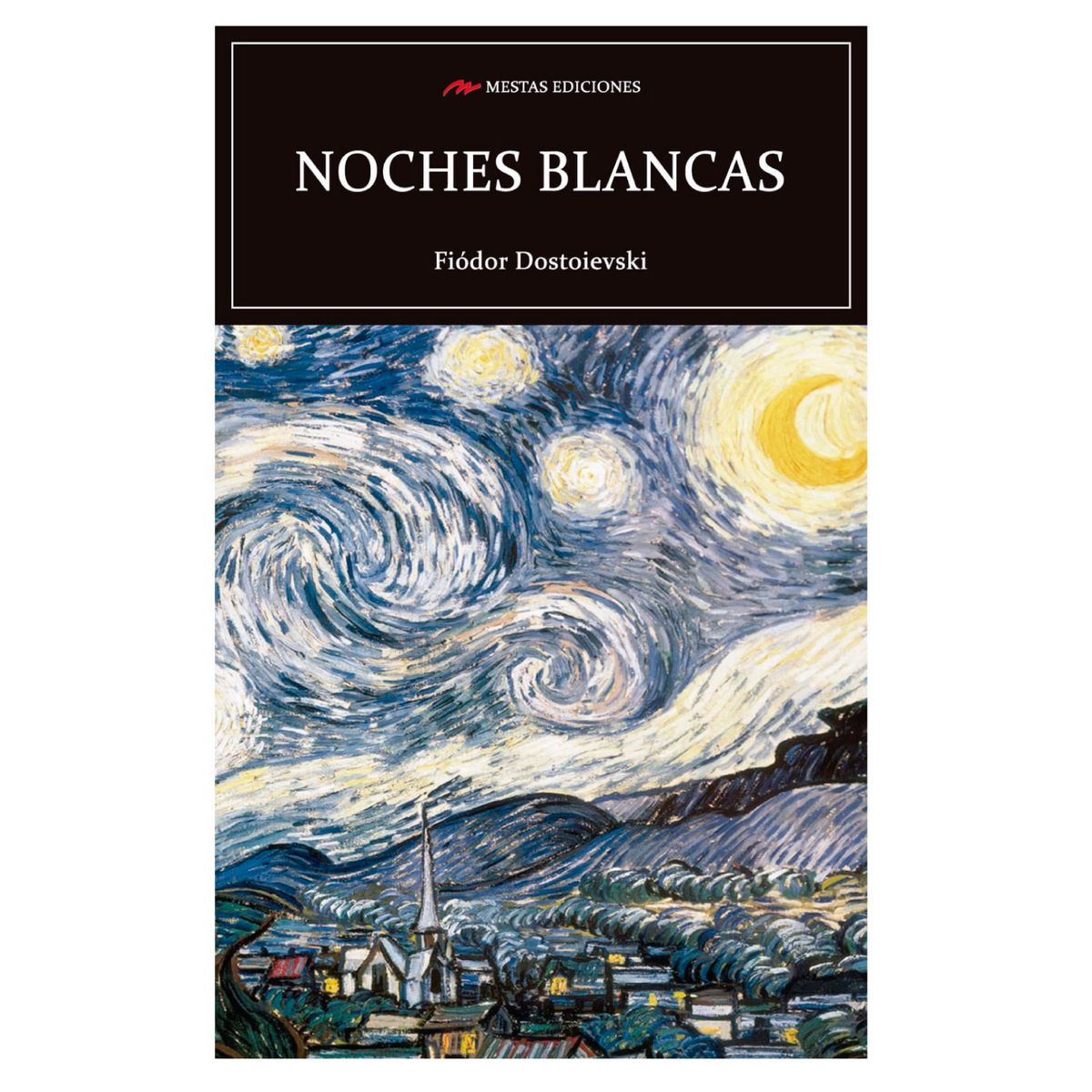 MESTAS EDICIONES - Noches Blancas - Autor(a):  Fiodor Mijaïlovich Dostoievski