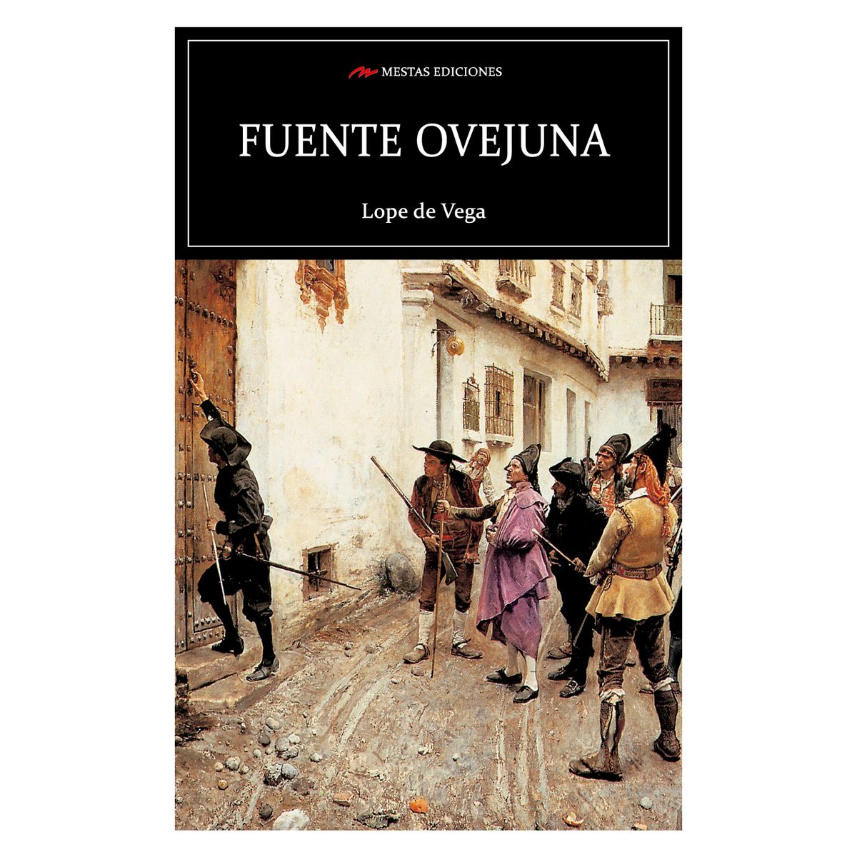 MESTAS EDICIONES - Fuente Ovejuna - Autor(a):  Lope De Vega