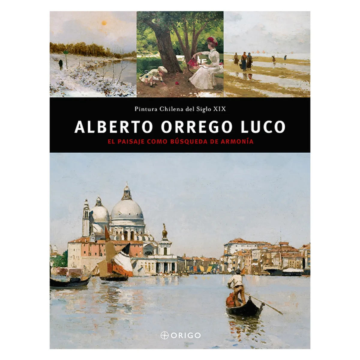 ORIGO - Alberto Orrego Luco - Autor(a):  Origo Ediciones