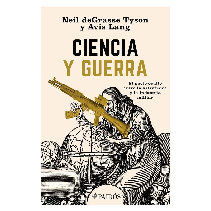 PAIDOS - Ciencia y Guerra - Autor(a):  Neil De Grasse Tyson