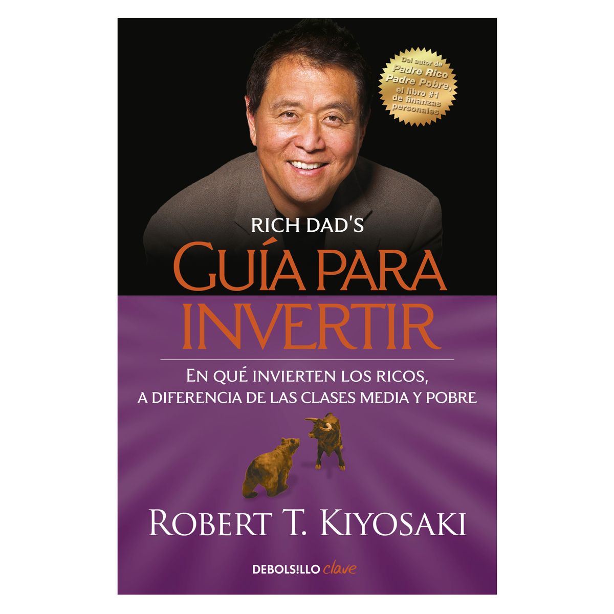 DEBOLSILLO - Guía Para Invertir - Autor(a):  Robert T. Kiyosaki