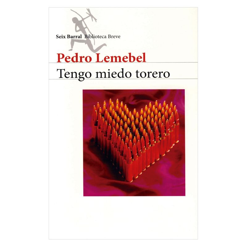 SEIX BARRAL - Tengo Miedo Torero - Autor(a):  Pedro Lemebel