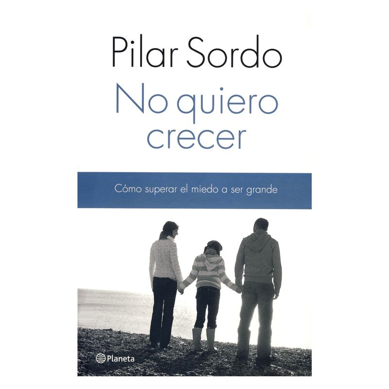 PLANETA - No Quiero Crecer - Autor(a):  Pilar Sordo