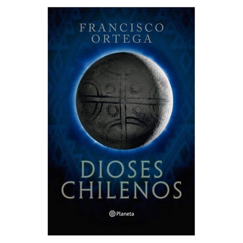 PLANETA - Dioses Chilenos - Autor(a):  Francisco Ortega