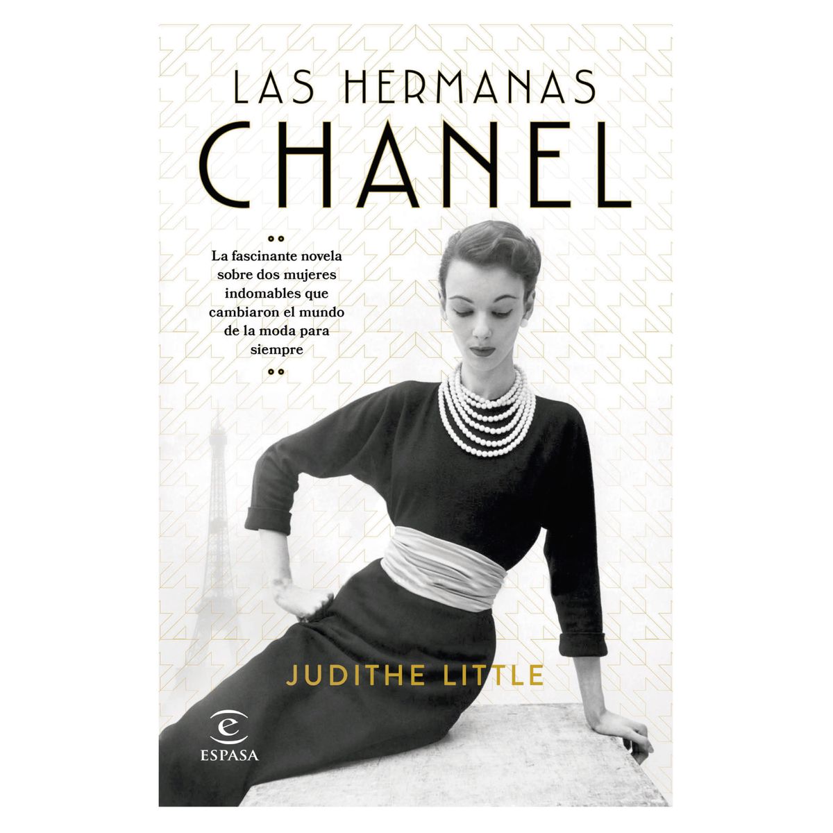 ESPASA - Las Hermanas Chanel - Autor(a):  Judithe Little