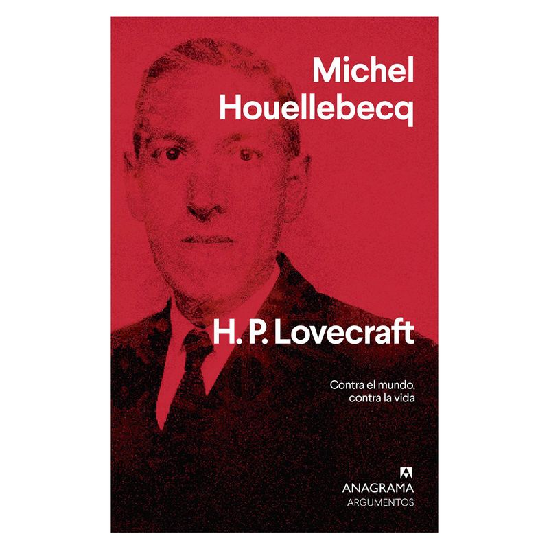 ANAGRAMA - Lovecraft - Autor(a):  Michel Houellebecq
