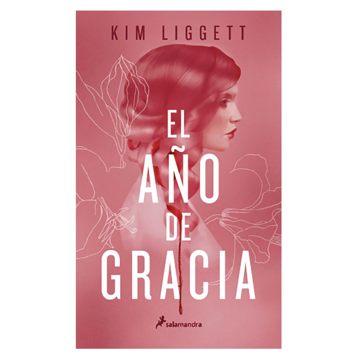 SALAMANDRA - El Año De Gracia - Autor(a):  Kim Liggett