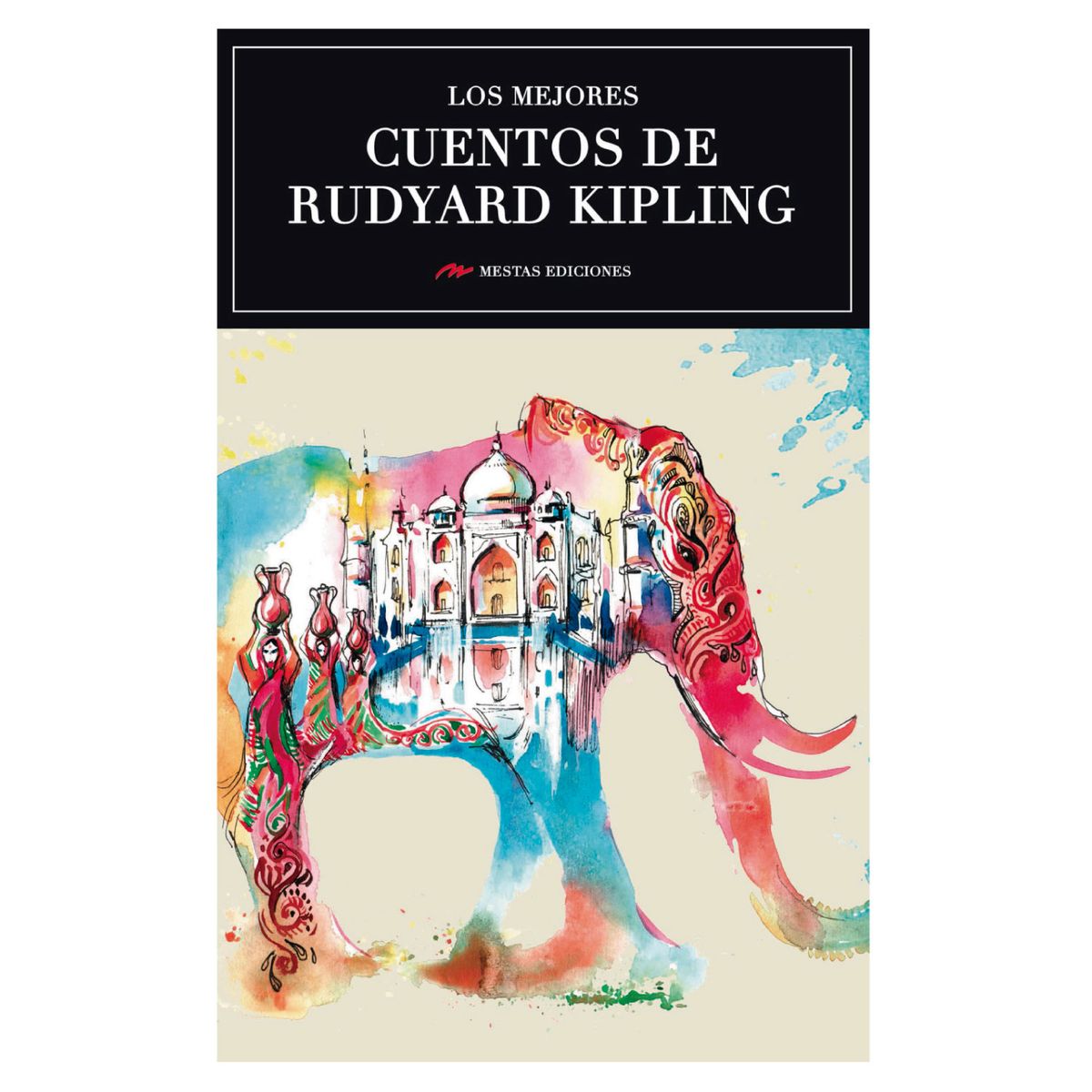 MESTAS EDICIONES - Los Mejores Cuentos De Ruyard Kipling