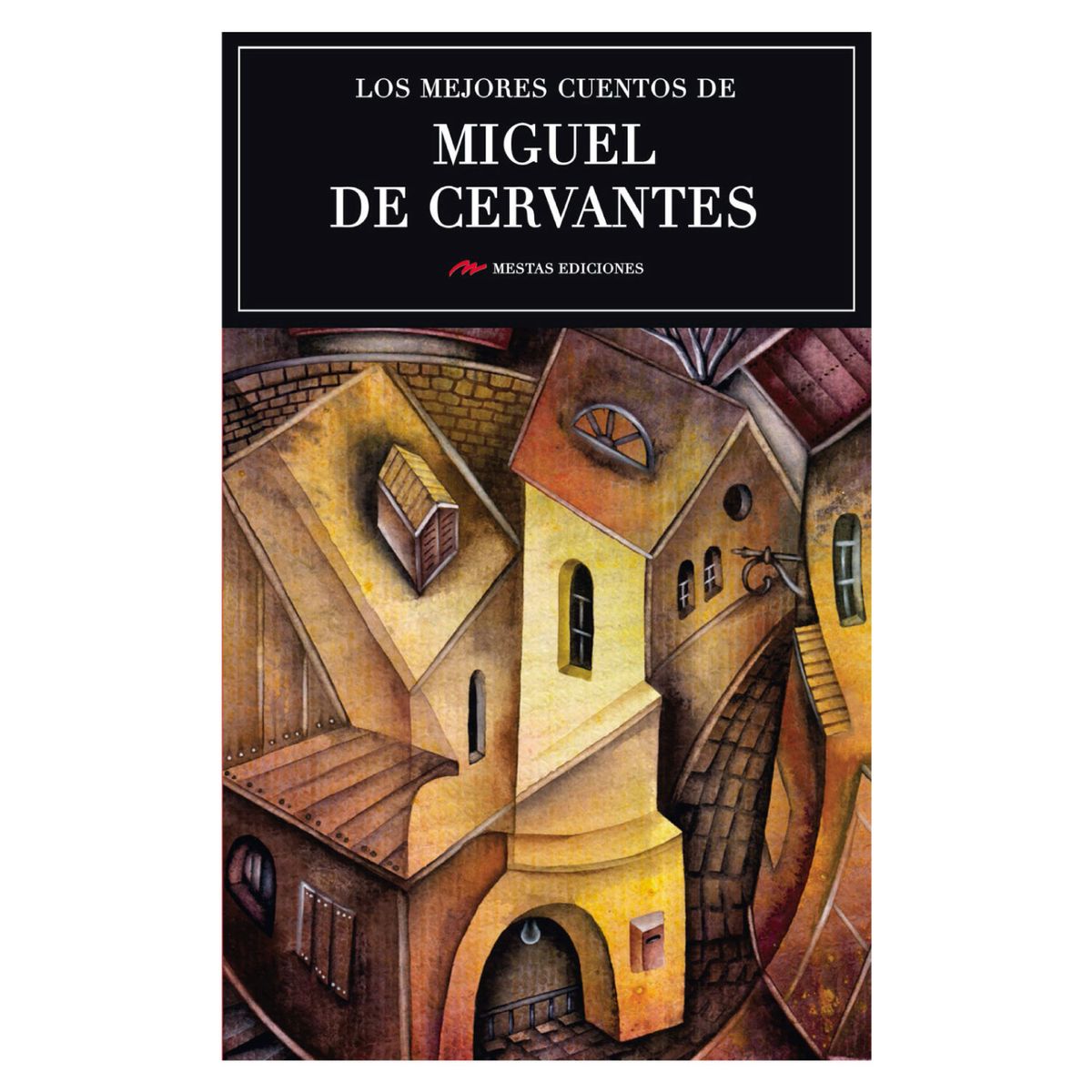 MESTAS EDICIONES - Los Mejores Cuentos De Miguel De Cervantes