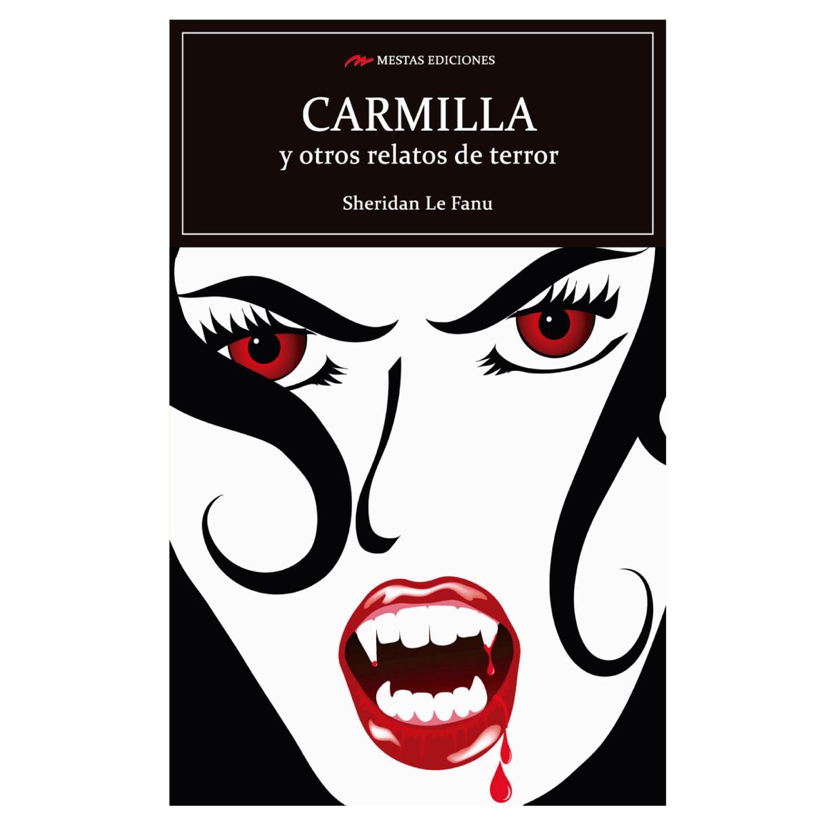 MESTAS EDICIONES - Carmilla y Otros Relatos De Terror