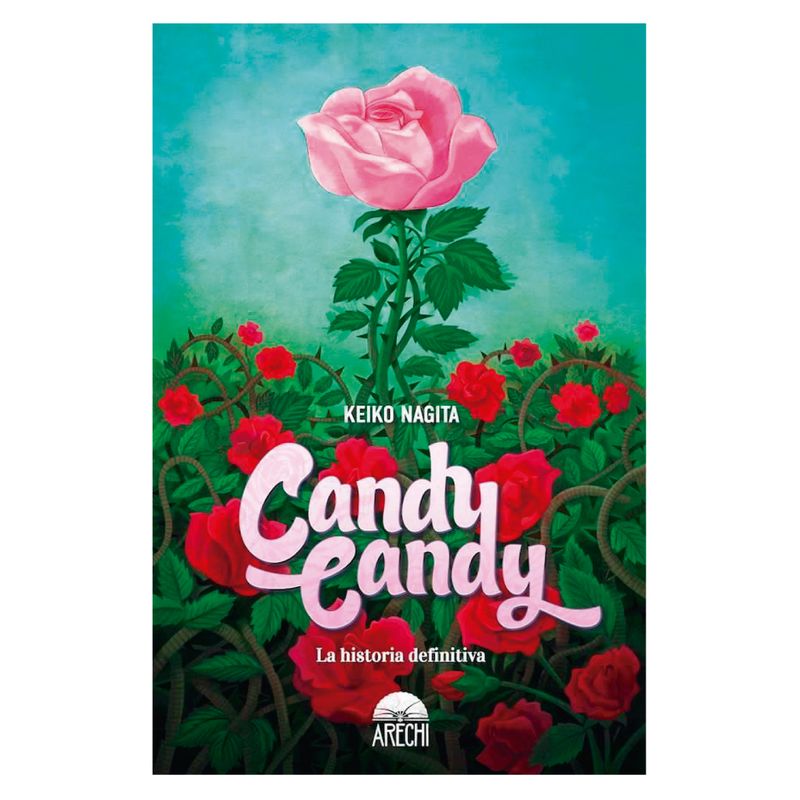 ARECHI EDITORIAL - Candy Candy: La Historia Definitiva ( 2ª Ed. )