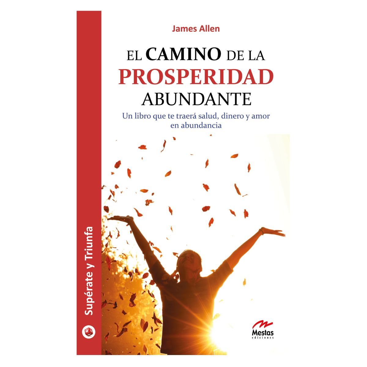 MESTAS EDICIONES - El Camino De La Prosperidad Abundante