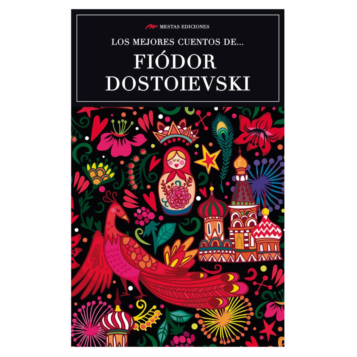 MESTAS EDICIONES - Los Mejores Cuentos De Fiodor Dostoievski