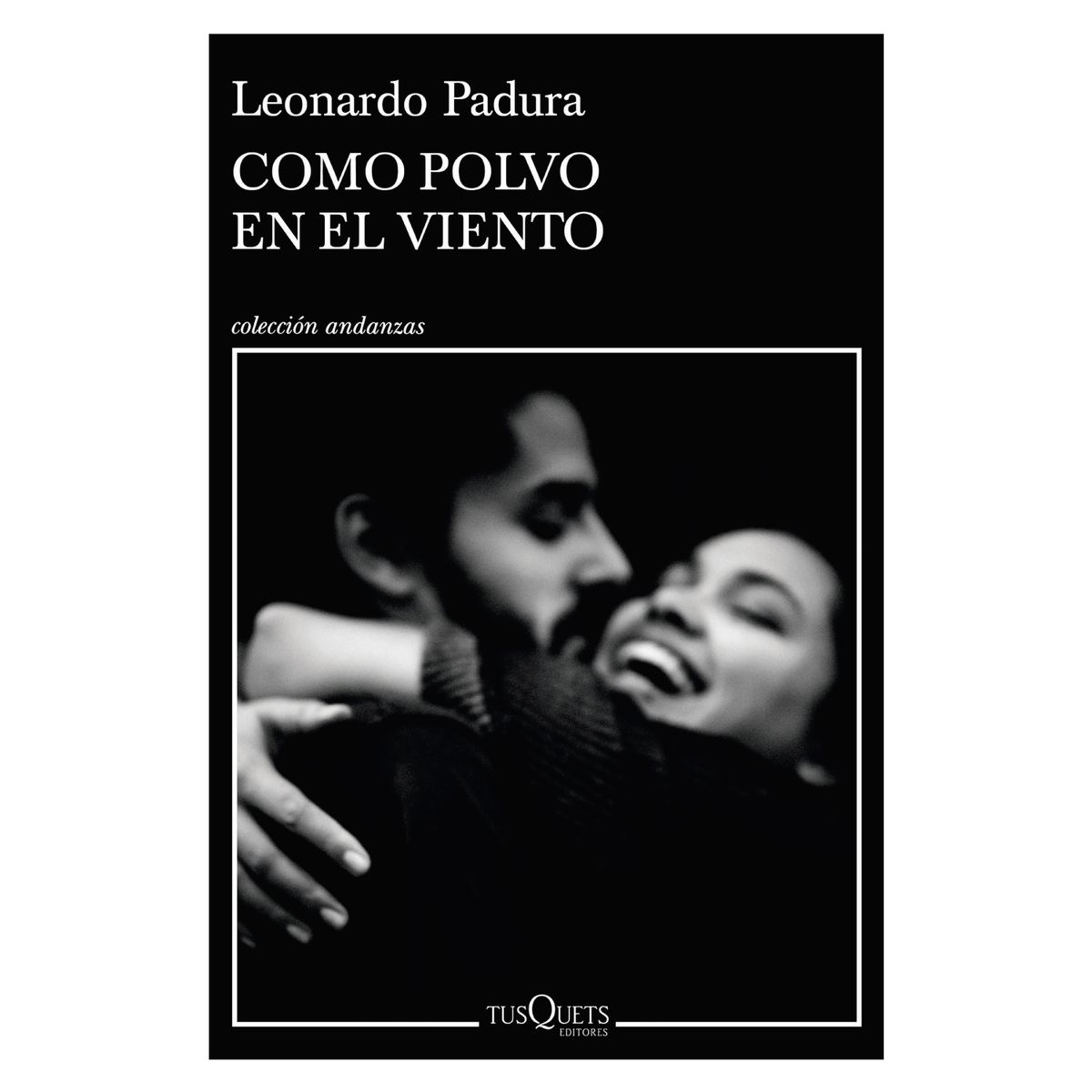 EDITORIAL TUSQUETS - Como Polvo En El Viento