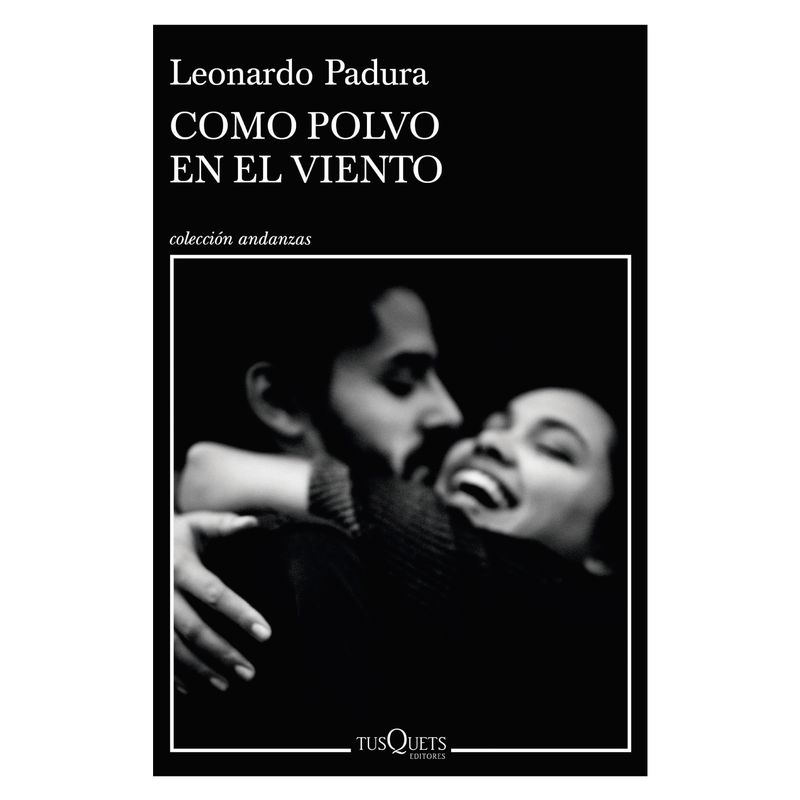 EDITORIAL TUSQUETS - Como Polvo En El Viento