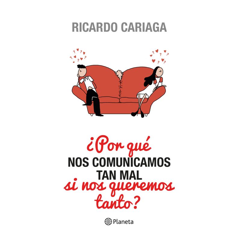 PLANETA - ¿Por Qué Nos Comunicamos Tan Mal Si Nos Queremos T