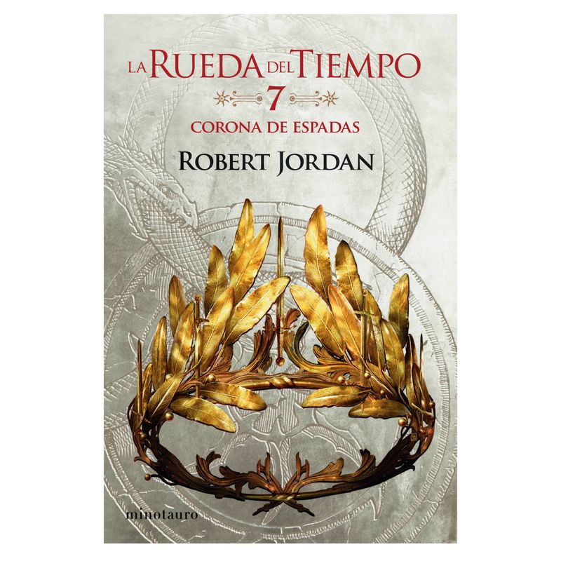 EDICIONES MINOTAURO - La Rueda Del Tiempo Nº 07/14 La Corona De Espadas