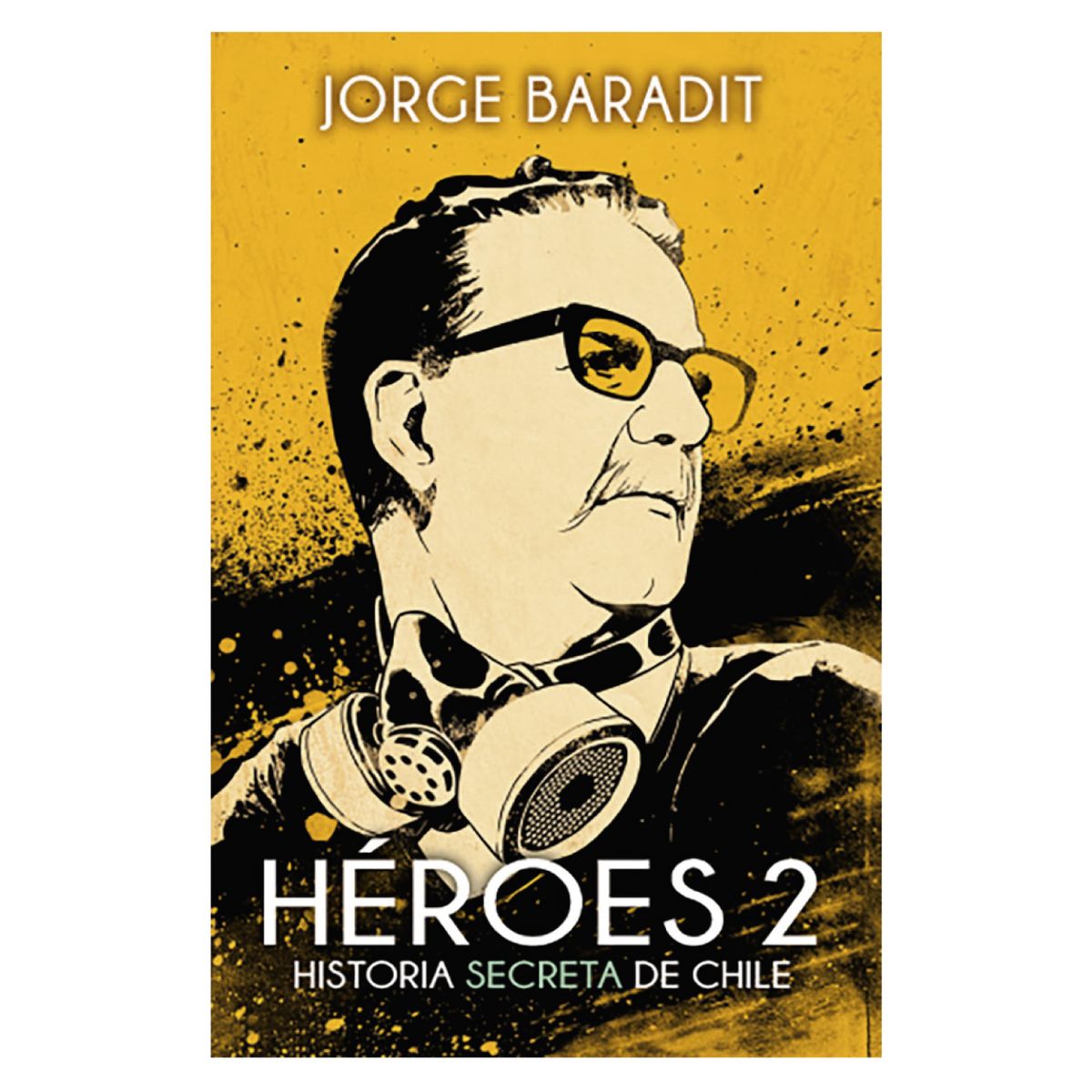 SUDAMERICANA - Héroes 2 - Autor(a):  Jorge Baradit