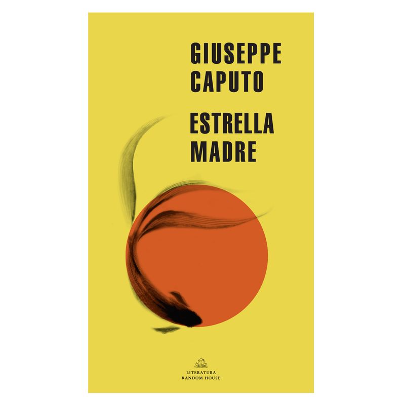 LITERATURA RANDOM HOUSE - Entrella Madre - Autor(a):  Giuseppe Caputo