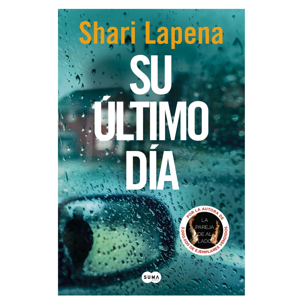 SUMA DE LETRAS - Su Último Día - Autor(a):  Shari Lapena