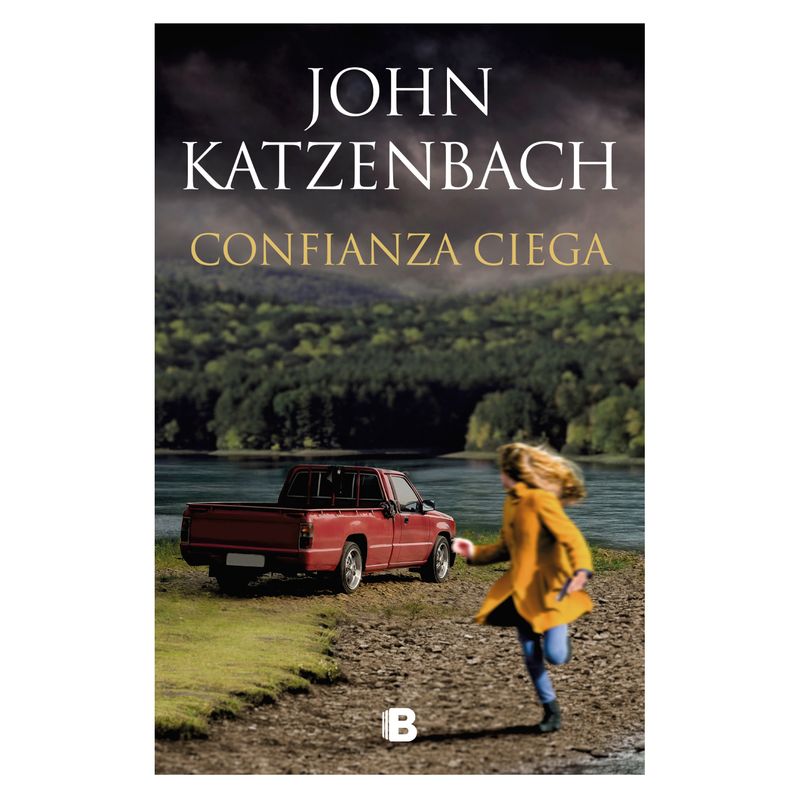 EDICIONES B - Confianza Ciega - Autor(a):  John Katzenbach