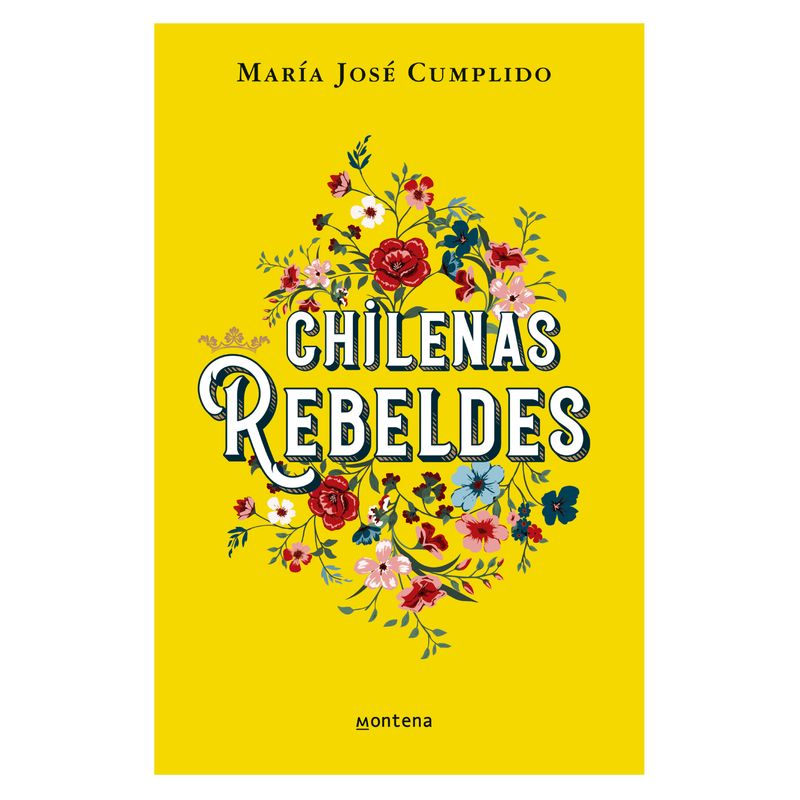MONTENA - Chilenas Rebeldes - Autor(a):  María José Cumplido