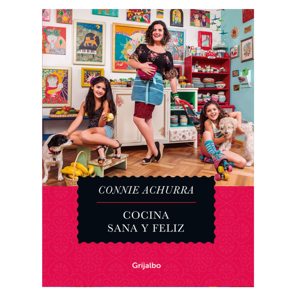 GRIJALBO - Cocina Sana y Feliz - Autor(a):  Connie Achurra