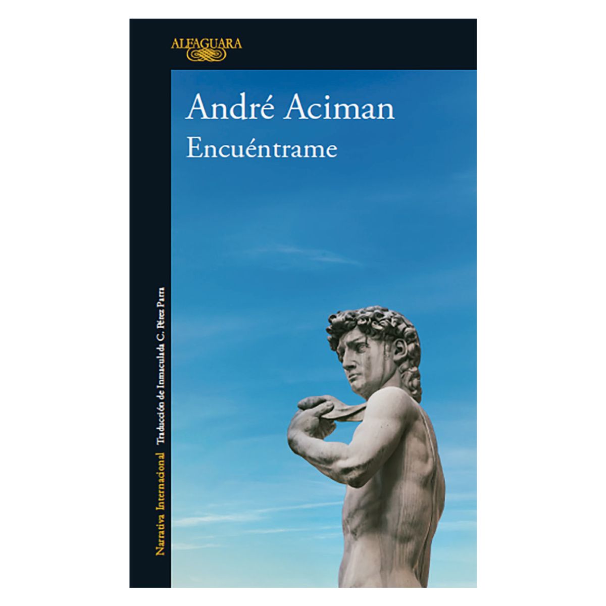 ALFAGUARA - Encuéntrame - Autor(a):  André Aciman