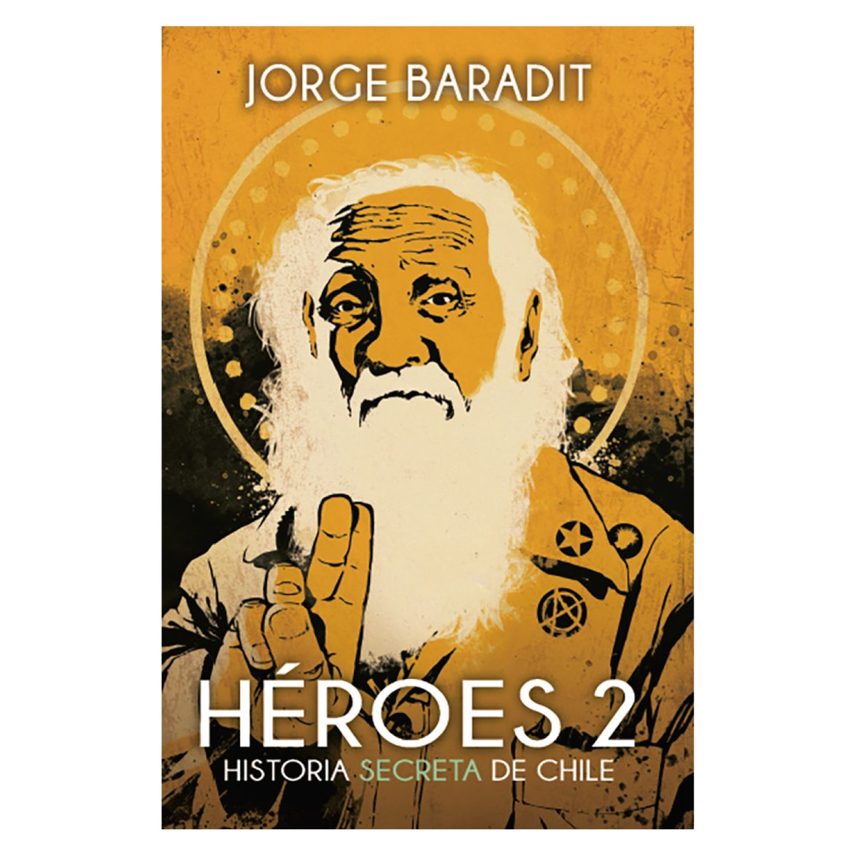 SUDAMERICANA - Héroes 2 - Autor(a):  Jorge Baradit