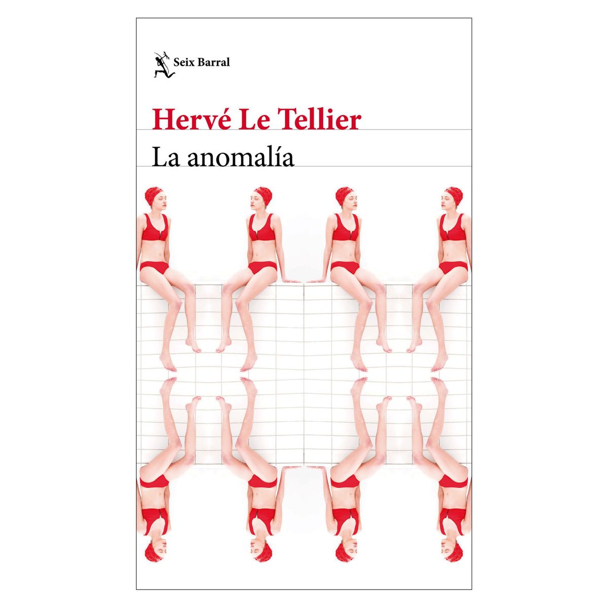 SEIX BARRAL - La Anomalía - Autor(a):  Hervé Le Tellier