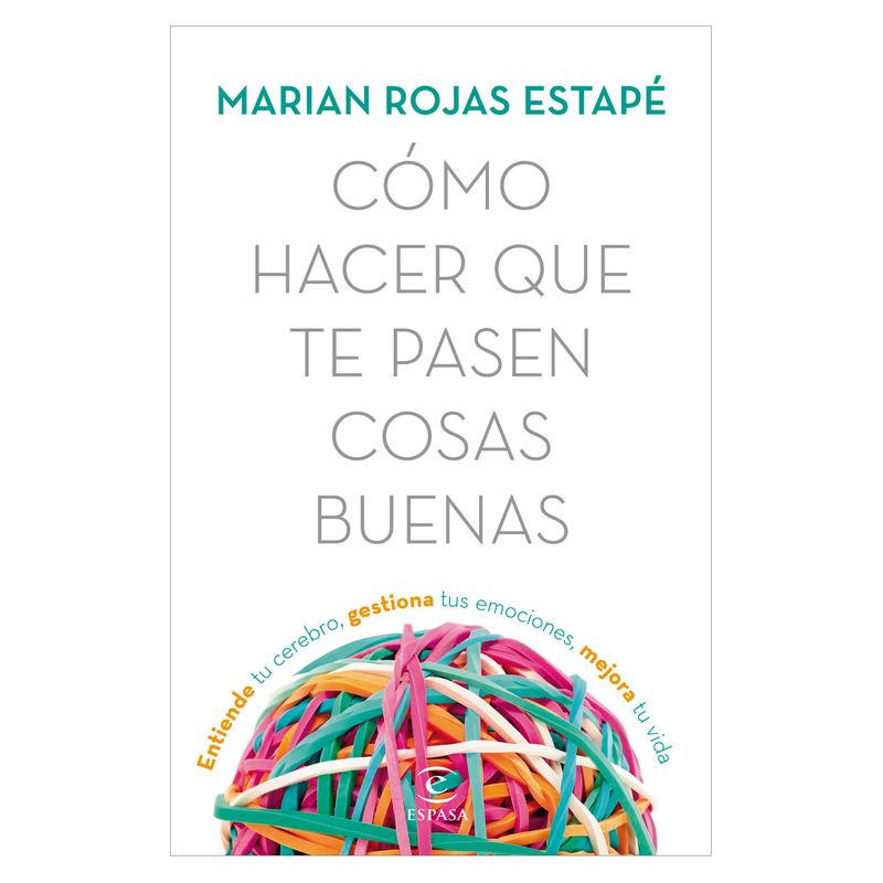 ESPASA - Cómo Hacer Que Te Pasen Cosas Buenas