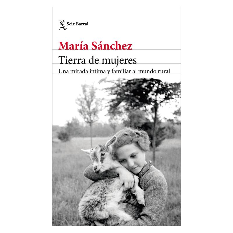 SEIX BARRAL - Tierra De Mujeres - Autor(a):  María Sánchez