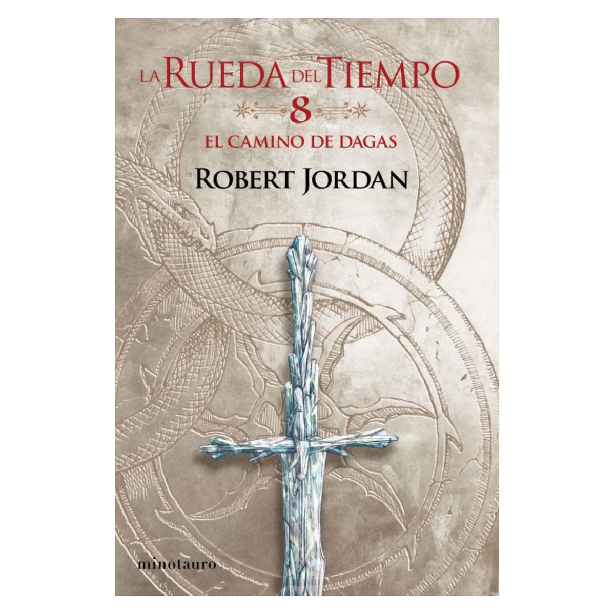 EDICIONES MINOTAURO - La Rueda Del Tiempo Nº 08/14 El Camino De Dagas