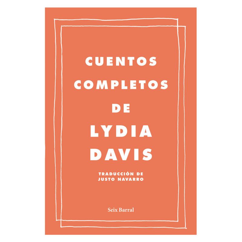 SEIX BARRAL - Cuentos Completos De Lydia Davis