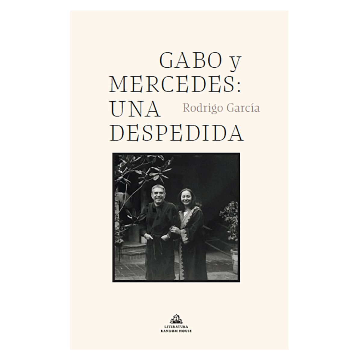 LITERATURA RANDOM HOUSE - Gabo y Mercedes: Una Despedida