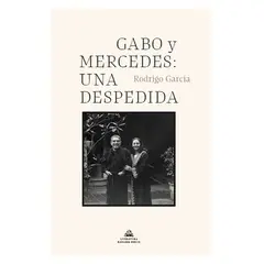 LITERATURA RANDOM HOUSE - Gabo y Mercedes: Una Despedida