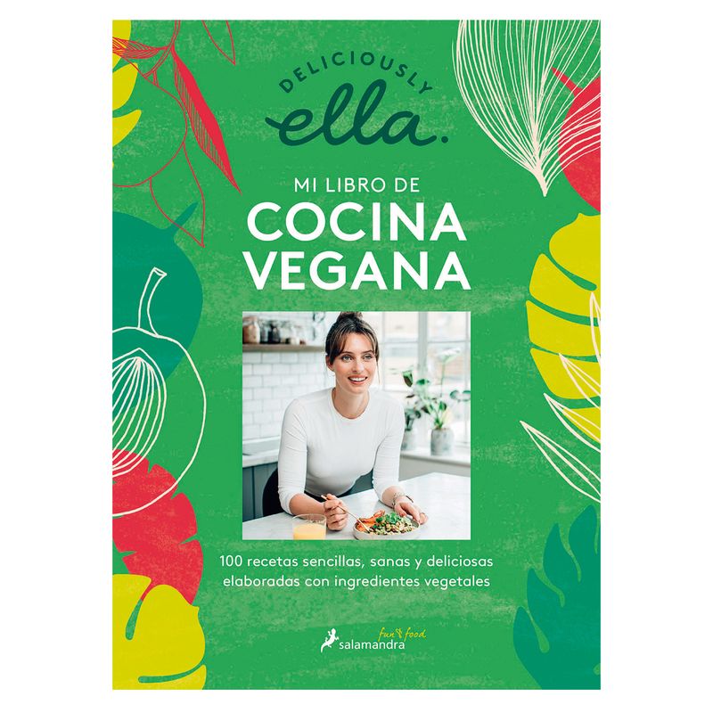 SALAMANDRA - Deliciously Ella. Mi Libro De Cocina Vegana
