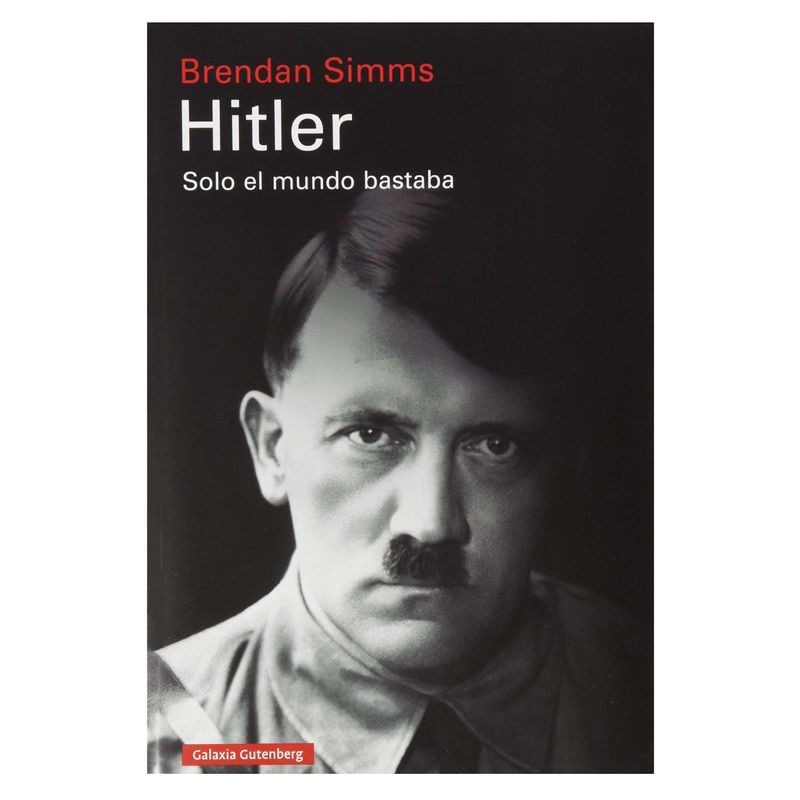 GALAXIA GUTENBERG - Hitler: Solo El Mundo Bastaba