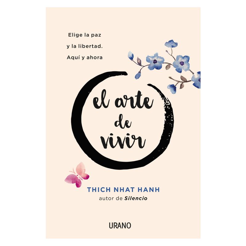 EDICIONES URANO - El Arte De Vivir( Elige Paz Libertad, Aqui y Ahora )