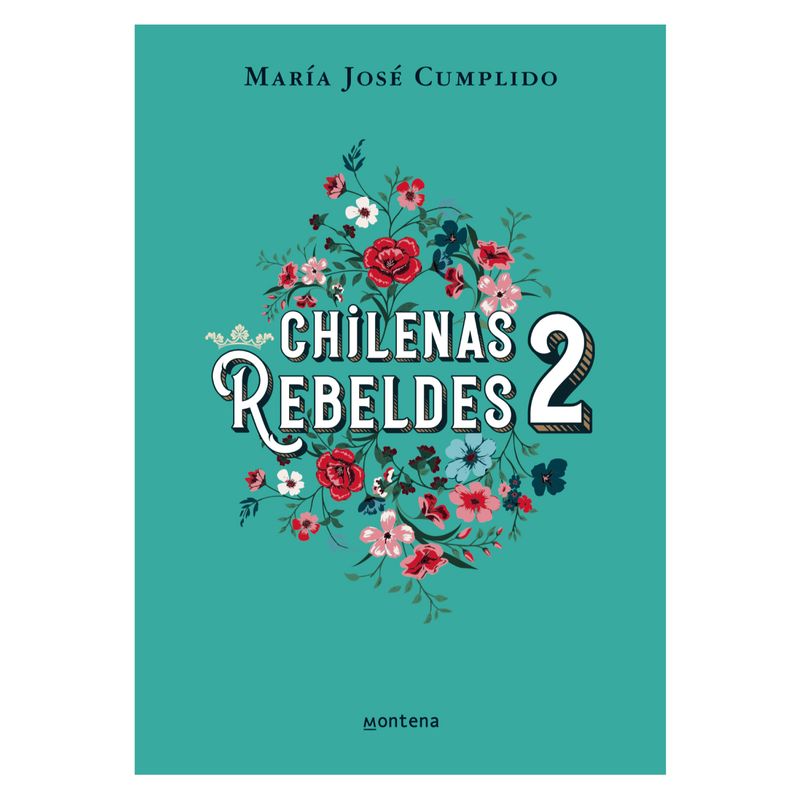 MONTENA - Chilenas Rebeldes 2 - Autor(a):  María José Cumplido