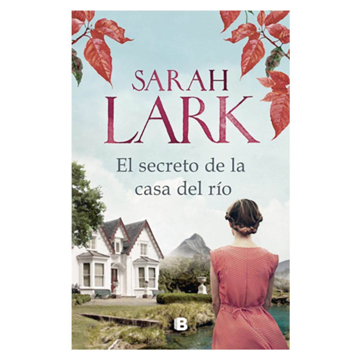 EDICIONES B - El Secreto De La Casa Del Río