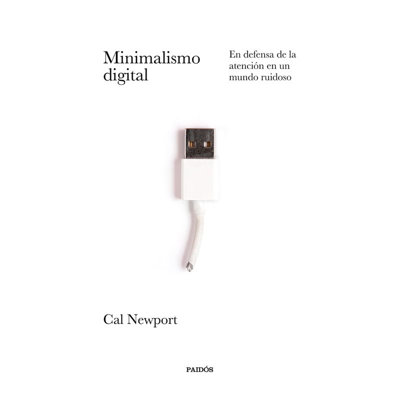 PAIDOS - Minimalismo Digital - Autor(a):  Cal Newport