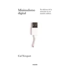 PAIDOS - Minimalismo Digital - Autor(a): Cal Newport