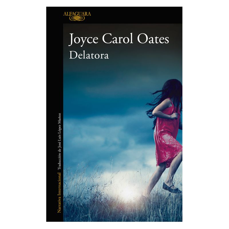 ALFAGUARA - Delatora - Autor(a):  Joyce Carol Oates