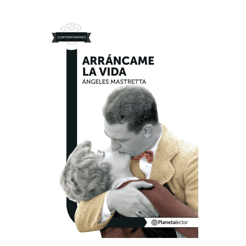 Planetalector - Arráncame La Vida - Autor(a):  Ángeles Mastretta