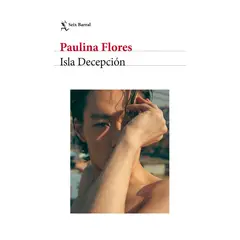 SEIX BARRAL - Isla Decepción - Autor(a): Paulina Flores