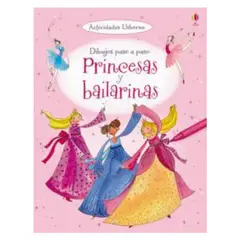 USBORNE - Princesas y Bailarinas - Dibujos Paso Apaso