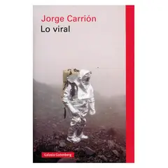 GALAXIA GUTENBERG - Lo Viral - Autor(a): Jorge Carrion